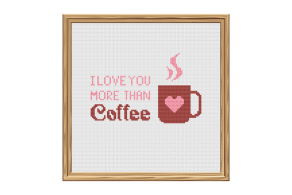 I Love You More Than Coffee Cross Stitch Pattern Review